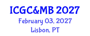 International Conference on Genetics, Cellular & Molecular Biology February 03, 2027 - Lisbon, Portugal
