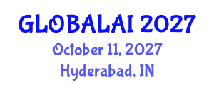 Artificial Intelligence & Machine Learning (GLOBALAI) October 11, 2027 - Hyderabad, India