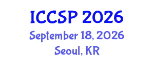 International Conference on Communication and Signal Processing (ICCSP) September 18, 2026 - Seoul, Republic of Korea