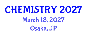 International Experts Summit on Catalysis and Chemical Engineering (CHEMISTRY) March 18, 2027 - Osaka, Japan