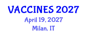 International Conference on Vaccine Research, Development & Immunology (VACCINES) April 19, 2027 - Milan, Italy