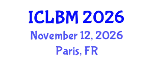 International Conference on Law and Business Management (ICLBM) November 12, 2026 - Paris, France