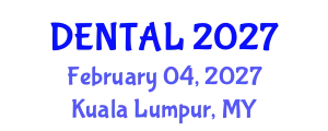 International Dental, Advanced Dentistry & Oral Health Conference & Exhibition (DENTAL) February 04, 2027 - Kuala Lumpur, Malaysia