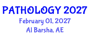 International Conference on Pathology, Digital Pathology & Cancer (PATHOLOGY) February 01, 2027 - Al Barsha, United Arab Emirates