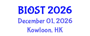 World Biological Science and Technology Conference (BIOST) December 01, 2026 - Kowloon, Hong Kong