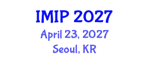 International Conference on Intelligent Medicine and Image Processing (IMIP) April 23, 2027 - Seoul, Republic of Korea