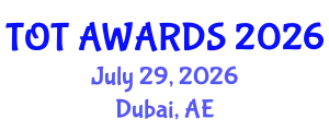 Top Teachers Awards (TOT AWARDS) July 29, 2026 - Dubai, United Arab Emirates