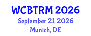 World Conference on Biomaterials, Tissue Engineering, and Regenerative Medicine (WCBTRM) September 21, 2026 - Munich, Germany