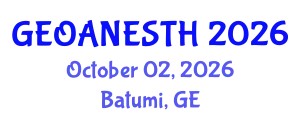 International Conference of Anesthesiologists and Intensive Therapy (GEOANESTH) October 02, 2026 - Batumi, Georgia