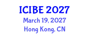 International Conference on Industrial and Business Engineering (ICIBE) March 19, 2027 - Hong Kong, China