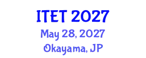 International Conference on Information Technology and Education Technology (ITET) May 28, 2027 - Okayama, Japan