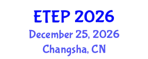 International Conference on Energy Technology and Electrical Power (ETEP) December 25, 2026 - Changsha, China