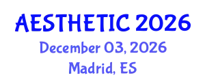 World Dermatology and Aesthetic Congress (AESTHETIC) December 03, 2026 - Madrid, Spain
