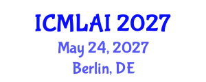 International Conference on Machine Learning, Artificial Intelligence & Data Science (ICMLAI) May 24, 2027 - Berlin, Germany