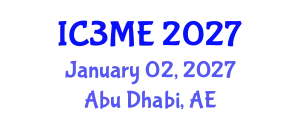 International Conferences on Mining, Metallurgy, and Materials Engineering (IC3ME) January 02, 2027 - Abu Dhabi, United Arab Emirates