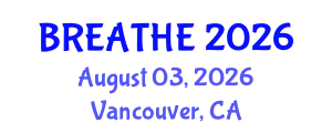 Pulmonology Conference (BREATHE) August 03, 2026 - Vancouver, Canada
