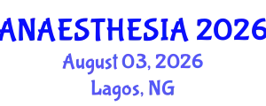 Anaesthesia Conference (ANAESTHESIA) August 03, 2026 - Lagos, Nigeria