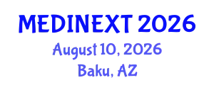 Frontiers in Medicine and Health Care Conference (MEDINEXT) August 10, 2026 - Baku, Azerbaijan