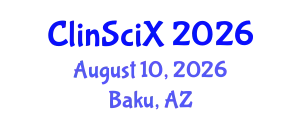 Clinical Sciences Exchange (ClinSciX) August 10, 2026 - Baku, Azerbaijan
