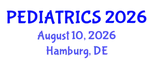Pediatrics Conference (PEDIATRICS) August 10, 2026 - Hamburg, Germany