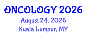 Oncology Conference (ONCOLOGY) August 24, 2026 - Kuala Lumpur, Malaysia