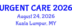 Emergency Medicine Conference (URGENT CARE) August 24, 2026 - Kuala Lumpur, Malaysia