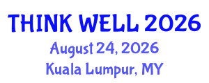 Psychiatry Conference (THINK WELL) August 24, 2026 - Kuala Lumpur, Malaysia