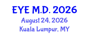 Ophthalmology Conference (EYE M.D.) August 24, 2026 - Kuala Lumpur, Malaysia