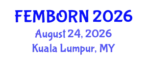 Gynecology and Obstetrics Conference (FEMBORN) August 24, 2026 - Kuala Lumpur, Malaysia