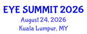 Cataract Conference (EYE SUMMIT) August 24, 2026 - Kuala Lumpur, Malaysia
