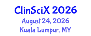 Clinical Sciences Exchange (ClinSciX) August 24, 2026 - Kuala Lumpur, Malaysia