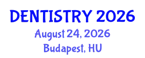 Dentistry Conference (DENTISTRY) August 24, 2026 - Budapest, Hungary