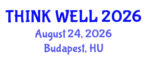 Psychiatry Conference (THINK WELL) August 24, 2026 - Budapest, Hungary