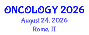 Oncology Conference (ONCOLOGY) August 24, 2026 - Rome, Italy
