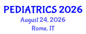Pediatrics Conference (PEDIATRICS) August 24, 2026 - Rome, Italy