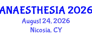 Anaesthesia Conference (ANAESTHESIA) August 24, 2026 - Nicosia, Cyprus