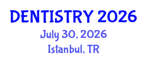 Dentistry Conference (DENTISTRY) July 30, 2026 - Istanbul, Turkey