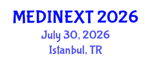 Frontiers in Medicine and Health Care Conference (MEDINEXT) July 30, 2026 - Istanbul, Turkey