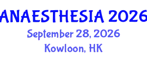 Anaesthesia Conference (ANAESTHESIA) September 28, 2026 - Kowloon, Hong Kong