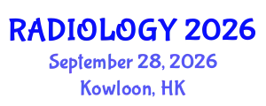 Radiology Conference (RADIOLOGY) September 28, 2026 - Kowloon, Hong Kong