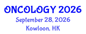 Oncology Conference (ONCOLOGY) September 28, 2026 - Kowloon, Hong Kong