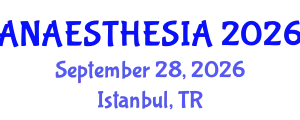 Anaesthesia Conference (ANAESTHESIA) September 28, 2026 - Istanbul, Turkey