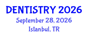 Dentistry Conference (DENTISTRY) September 28, 2026 - Istanbul, Turkey
