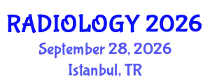 Radiology Conference (RADIOLOGY) September 28, 2026 - Istanbul, Turkey