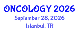 Oncology Conference (ONCOLOGY) September 28, 2026 - Istanbul, Turkey