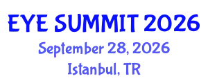 Cataract Conference (EYE SUMMIT) September 28, 2026 - Istanbul, Turkey