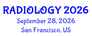 Radiology Conference (RADIOLOGY) September 28, 2026 - San Francisco, United States