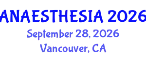 Anaesthesia Conference (ANAESTHESIA) September 28, 2026 - Vancouver, Canada