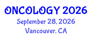 Oncology Conference (ONCOLOGY) September 28, 2026 - Vancouver, Canada