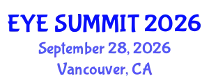 Cataract Conference (EYE SUMMIT) September 28, 2026 - Vancouver, Canada
